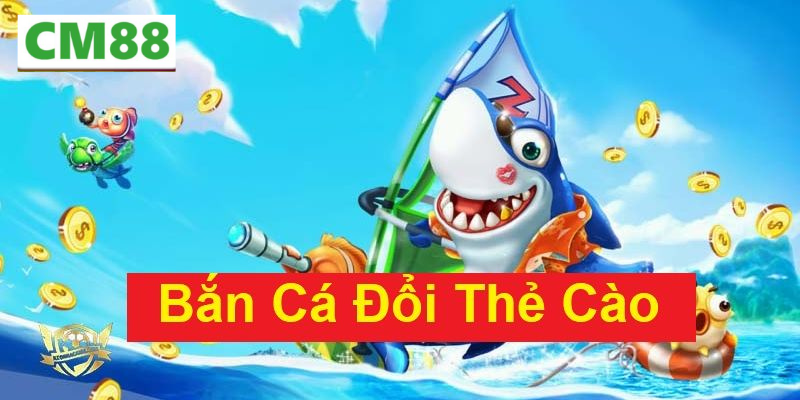 Bắn cá thẻ cào – cách chơi hiệu quả